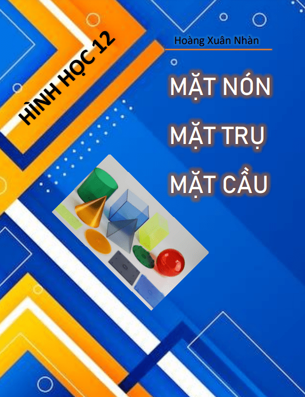 Chuyên đề mặt nón, mặt trụ, mặt cầu - Hoàng Xuân Nhàn